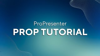 ProPresenter 18 Prop Tutorial Profile