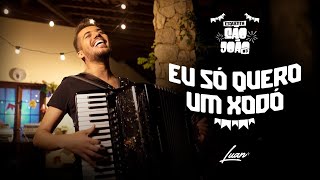 Video thumbnail of "Luan Estilizado - Eu Só Quero Um Xodô (Esquenta São João 3) [Clipe Oficial]"