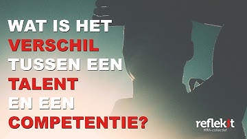 Wat Is Het Verschil Tussen Een Talent En Een Competentie?
