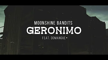 Moonshine Bandits - "Geronimo" ft. Domangue (Official Lyric Video)