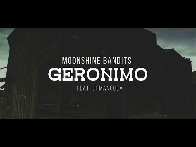 Moonshine Bandits - Geronimo ft. Domangue (Official Lyric Video) class=