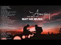 Relaxing Guitar Instrumental Love Songs / The Best Guitar Music for Stress Relief, Study, Sleep