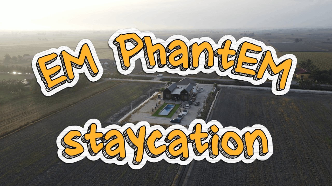 STAYCATION EM PhantEM!