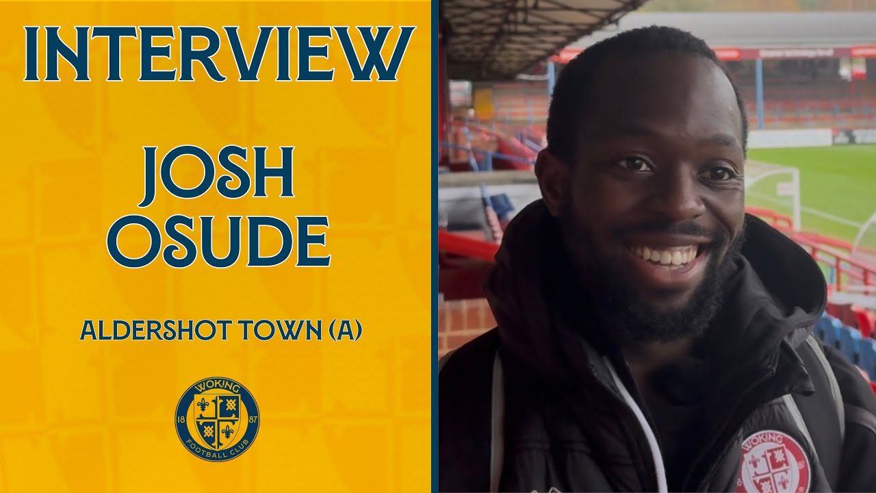 Read the full article - Aldershot Town 1-2 Woking | Josh Osude Interview