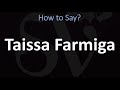 How to Pronounce Taissa Farmiga (CORRECTLY)