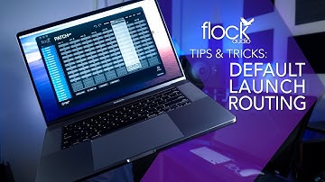 Flock Audio: PATCH Series - "Default Launch Routing" (Tips & Tricks)