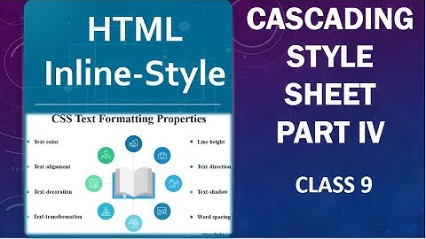 Cascading Style Sheet-Chap 4 Part IV Inline Styles | Text Properties
