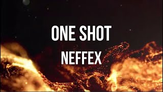 NEFFEX - One Shot (Lyrics)