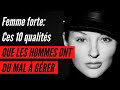 Femme forte  ces 10 qualits que les hommes ont du mal  grer