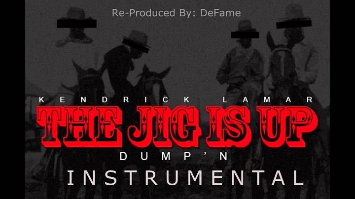 Kendrick Lamar- The Jig Is up (dump'n) Instrumental