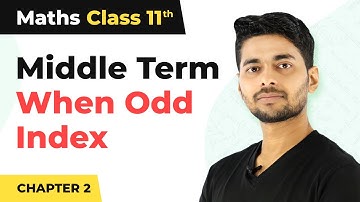 Middle Term When Odd Index | Class 11 Maths Chapter 8 | CBSE 2024-25