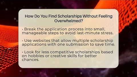 How Do You Find Scholarships Without Feeling Overwhelmed? - Gen Z Unfiltered