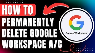 How to Permanently Delete Google Workspace Account 2025 Easily