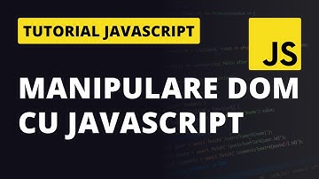 Ce este Document Object Model | Manipulare DOM cu JavaScript | Aplicatie TO-DO list