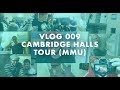 VLOG 009 || CAMBRIDGE HALLS TOUR MMU