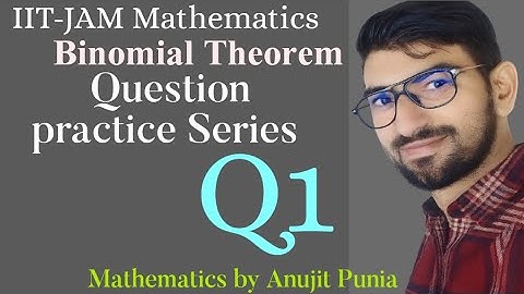 IIT-JAM Mathematics Binomial Theorem Question Practice Series 