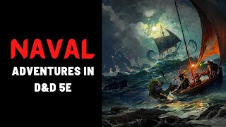 Ships, Naval Combat and Campaigns: D&D 5e