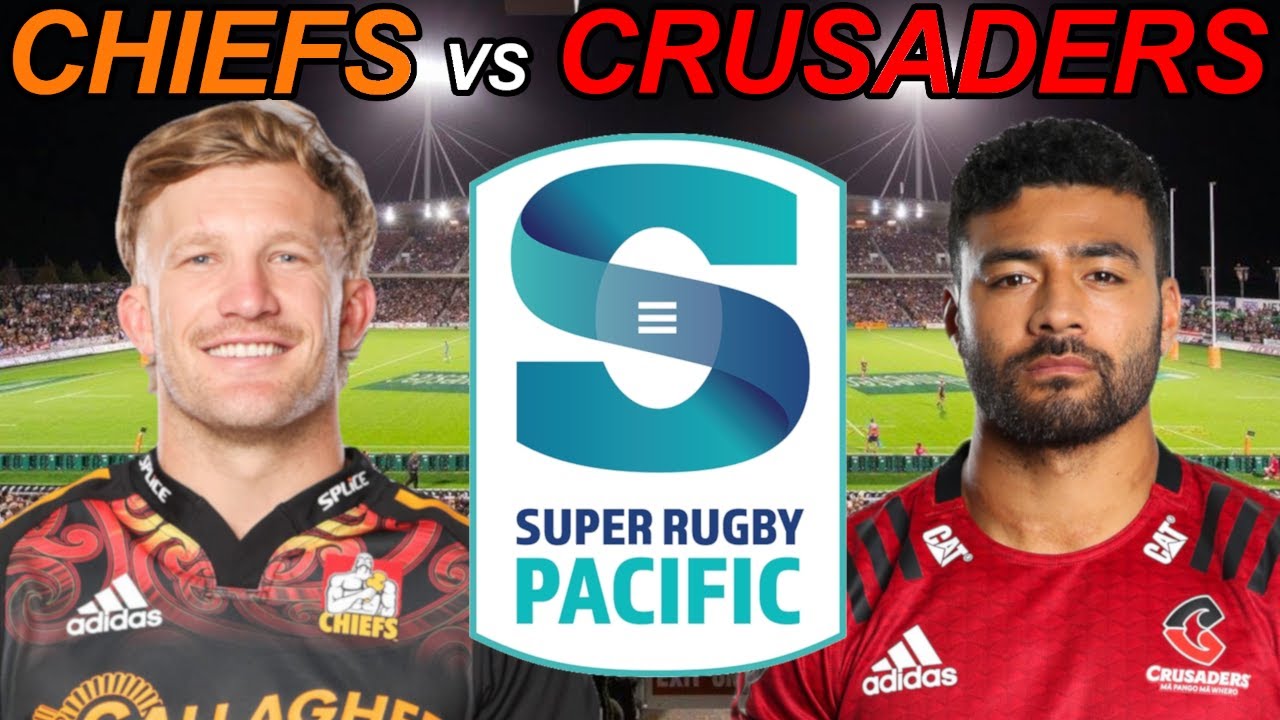 CHIEFS vs CRUSADERS Super Rugby Pacific 2023 Live Commentary
