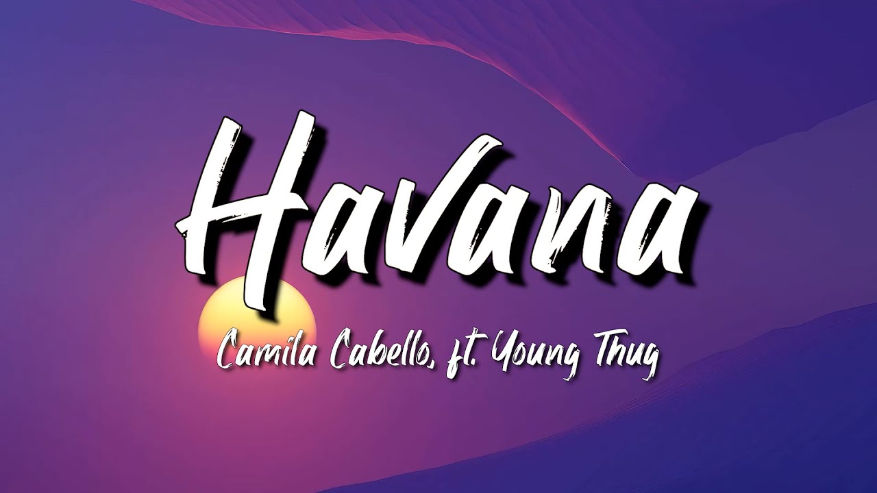 Camila Cabello Havana Lyrics ft Young Thug Shawn Mendes, Camila