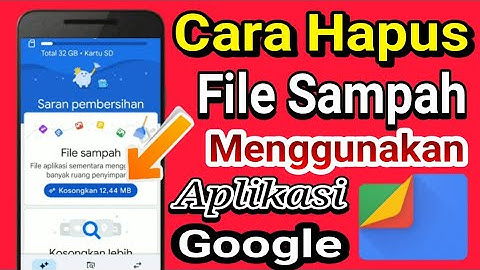 Cara Menghapus File Sampah|Menggunakan Aplikasi Dari Google