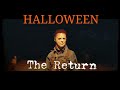 Micheal Myers The Return