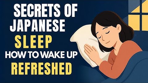 Why Japanese People Sleep Less but Wake Up Fresh|7 Japanese Sleep Secrets That Will Change Your Life