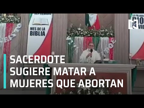 Sacerdote sugiere matar a mujeres que abortan  -En Punto