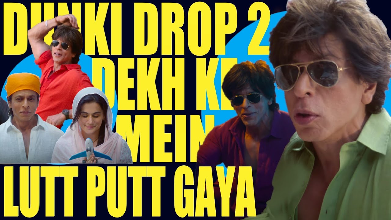 Acchi Song BUT... Dunki Drop 2 Review | Shah Rukh Khan,Taapsee | Lutt ...