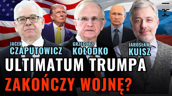 Wojna na Ukrainie. Ultimatum Trumpa dla Putina. Kołodko, Czaputowicz, Kuisz | Kultura Liberalna