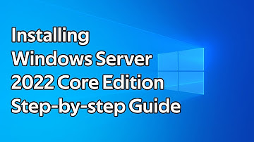 How to install Windows Server 2022 Core step by step guide