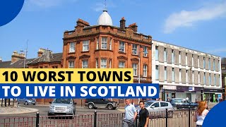 10 Worst Town to Live in Scotland