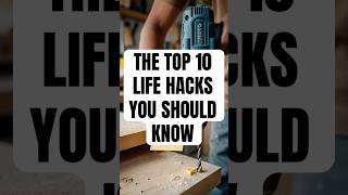 TOP 10 LIFE HACKS YOU SHOULD KNOW #facts #lifehacks #genius #info #fyp #viral #lifelessons #build