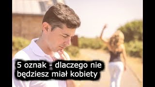 5 oznak tego, że nie będziesz miał atrakcyjnej kobiety🔺