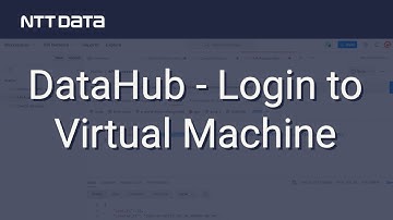 DataHub - Login to Virtual Machine - NTT DATA Databytes Ep 35