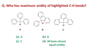 MCQ-243: Who has maximum acidity among the highlighted C H bonds by Dr. Tanmoy Biswas