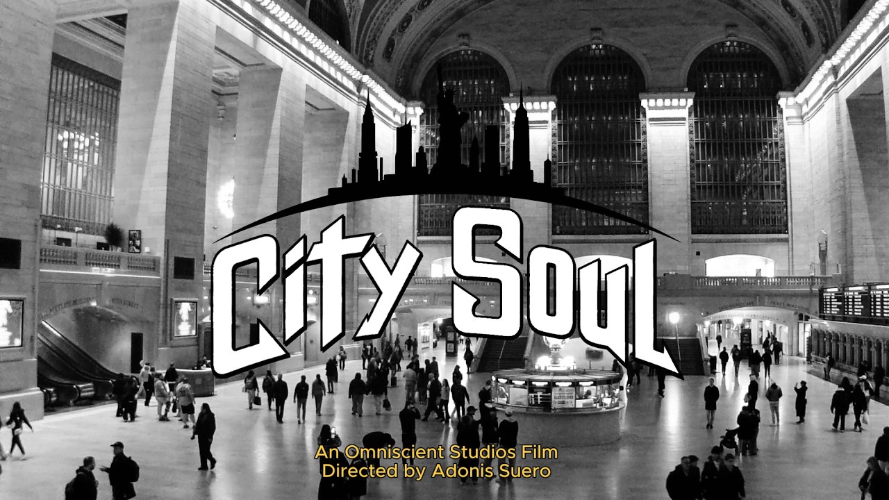 City Soul | An Omniscient Studios Film