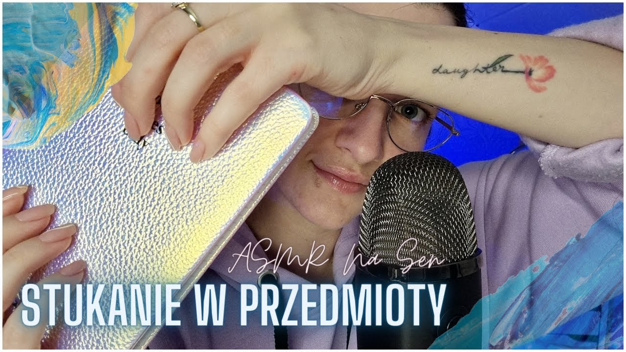 Pomogę Ci Zasnąć💖 • Tapping • Stukanie w Przedmioty • ASMR Po Polsku