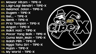 TIPE-X - KUMPULAN LAGU-LAGU PILIHAN TERBAIK & TERPOPULER _ SELAMAT JALAN - TIPE-X
