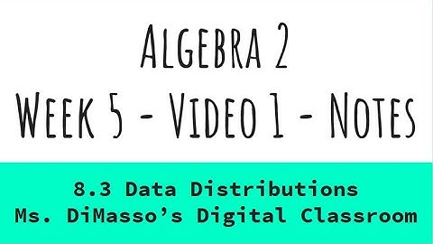Algebra 2: Data Distributions