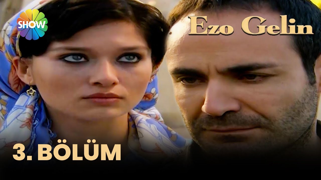 Ezo Gelin 3. Bölüm - YouTube Ezo Gelin 3. Bölüm - YouTube