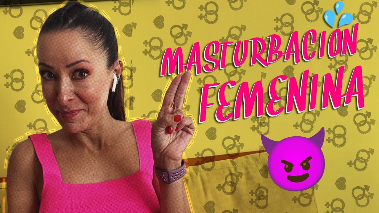 APRENDE A MASTURBARTE Masturbación femenina Flavia 2 Santos