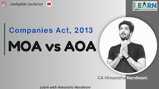 MOA VS AOA | Companies Act 2013 | Relation  between MOA & AOA | Himanshu Nandwani 