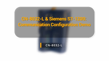 CN-8032-L & Siemens S7-1200: Communication Configuration Demo