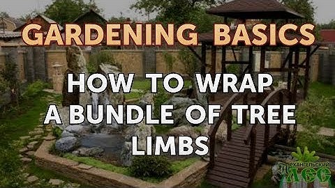 How to Wrap a Bundle of Tree Limbs