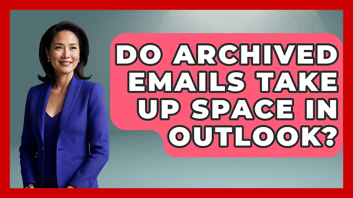 Do Archived Emails Take Up Space In Outlook? - TheEmailToolbox.com