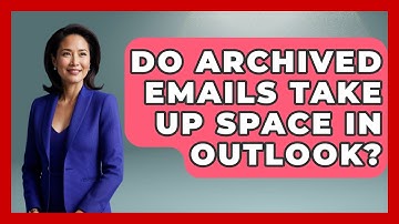 Do Archived Emails Take Up Space In Outlook? - TheEmailToolbox.com