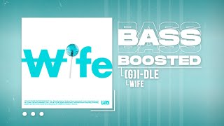 (G)I-DLE ((여자)아이들) - Wife [BASS BOOSTED]