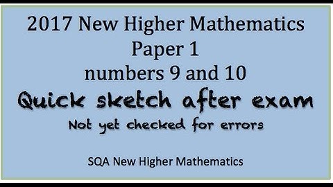 2017 SQA New Higher Mathematics Paper 1: Nos. 9 and 10