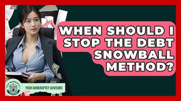 When Should I Stop The Debt Snowball Method? - Your Bankruptcy Advisors