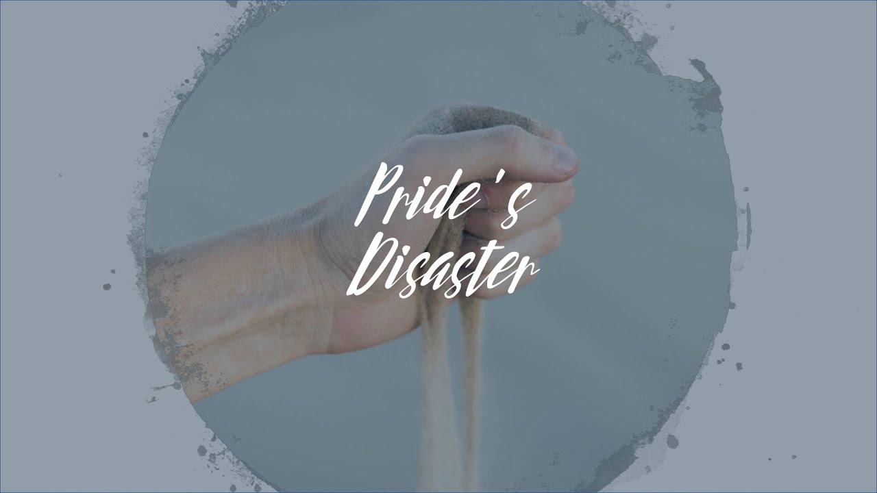 Pride’s Disaster - Carmelo Caparros christian church of scotland